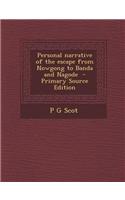 Personal Narrative of the Escape from Nowgong to Banda and Nagode - Primary Source Edition
