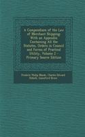 A Compendium of the Law of Merchant Shipping: With an Appendix Containing All the Statutes, Orders in Council and Forms of Practical Utility, Volume 2(English)