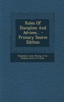 Rules of Discipline and Advices... - Primary Source Edition: (English)