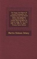 The Origin and Objects of Ancient Freemasonry, Its Introduction Into the United States, and Legitimacy Among Colored Men: A Treatise Delivered Before
