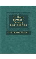 Le Morte Darthur - Primary Source Edition: (English)