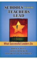 Schools Where Teachers Lead