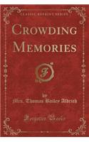 Crowding Memories (Classic Reprint)