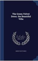 The Green Velvet Dress. the Beautiful Villa