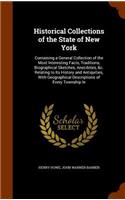 Historical Collections of the State of New York: Containing a General Collection of the Most Interesting Facts, Traditions, Biographical Sketches, Anecdotes, &c. Relating to Its History and Antiqui(English)