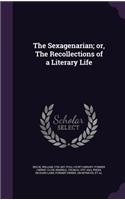 Sexagenarian; or, The Recollections of a Literary Life