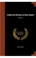 Collected Works of Bret Harte; Volume 3