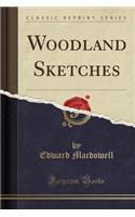 Woodland Sketches (Classic Reprint)