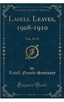 Lasell Leaves, 1908-1910: Vols. 34-35 (Classic Reprint)