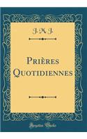 PriÃ¨res Quotidiennes (Classic Reprint)