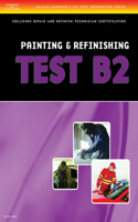 ASE Test Preparation Collision Repair and Refinish- Test B2: Painting and Refinishing