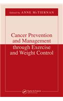Cancer Prevention and Management through Exercise and Weight Control