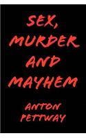 Sex, Murder and Mayhem: (English)