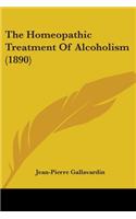 The Homeopathic Treatment Of Alcoholism (1890)