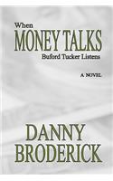 When Money Talks: Buford Tucker Listens(English)