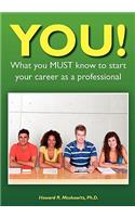 YOU! What you MUST know to start your career as a professional