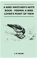 A Bird Watcher's Note Book - Vermin