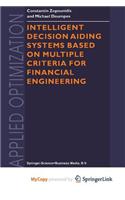 Intelligent Decision Aiding Systems Based on Multiple Criteria for Financial Engineering