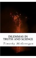 Dilemmas in Truth and Science