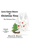 Love Came Down at Christmas Time