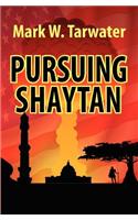 Pursuing Shaytan