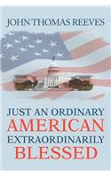 Just an Ordinary American Extraordinarily Blessed