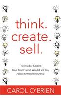 Think. Create. Sell.