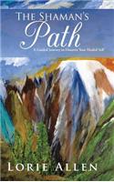The Shaman's Path: A Guided Journey to Discover Your Healed Self(English)