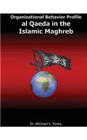Organizational Behavior Profile: al Qaeda in the Islamic Maghreb