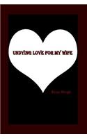 Undying Love for My Wife