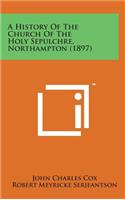 A History of the Church of the Holy Sepulchre, Northampton (1897)