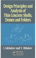 Design Principles and Analysis of Thin Concrete Shells, Domes and Folders