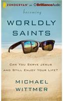 Becoming Worldly Saints