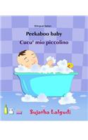 Peekaboo baby. Cucu' mio piccolino: (Bilingual Edition) English-Italian Picture book for children. (Italian Edition)