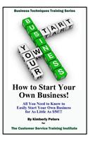 How to Start Your Own Business!