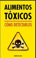 Alimentos Toxicos: Como Detectarlos