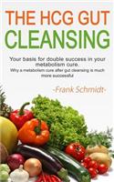 The Hcg Gut Cleansing: Your Basis for Double Success in Your Metabolism Cure. Why a Metabolism Cure After Gut Cleansing Is Much More Successful.