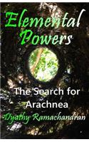 Elemental Powers: The Search for Arachnea(1 Elemental Powers)