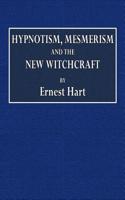 Hypnotism, Mesmerism and the New Witchcraft