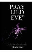 Pray Lied Eve 2