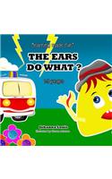 Ears Do What ?