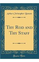 Thy Rod and Thy Staff (Classic Reprint)