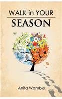 Walk in Your Season