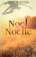 Noel & Noelle 1 & 2: Die Geburt & Das Erwachen