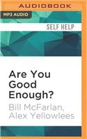 Are You Good Enough?