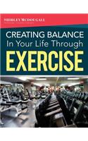 Creating Balance In Your Life Through Exercise