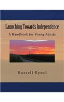 Launching Towards Independence: A Handbook for Young Adults