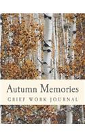 Autumn Memories: Grief Work Journal: Seasons of Life Grief Work Series