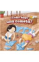 ¿Cómo Hago Una Cometa? (How Do I Make a Kite?)