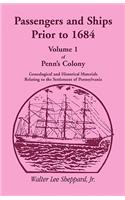 Passengers and Ships Prior to 1684. Volume 1 of Penn's Colony